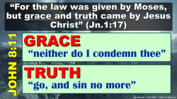 Grace Truth (Jn.8:11)