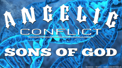 Angelic Conflict, Part 5 - Sons of God