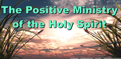 Positive Ministry of the Holy Spirit 