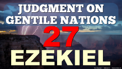 Judgment of Tyre (Ezekiel 27:1-36)